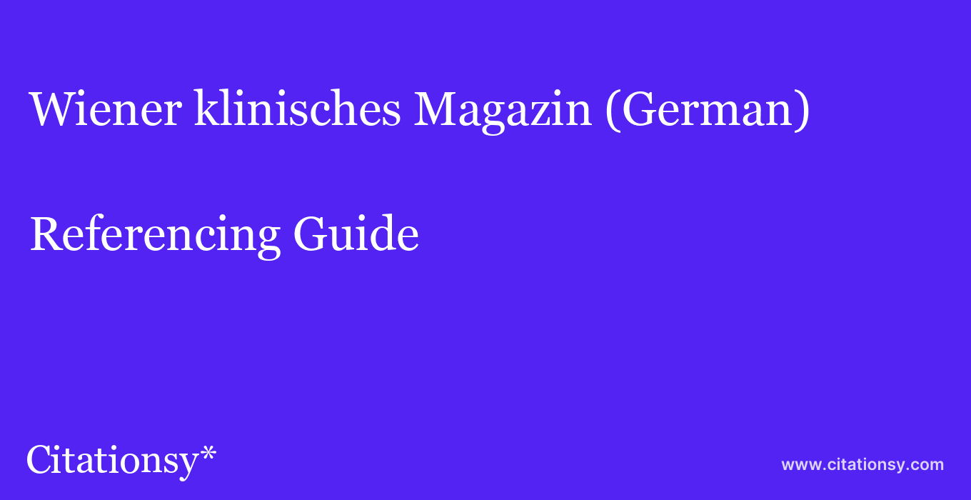 cite Wiener klinisches Magazin (German)  — Referencing Guide